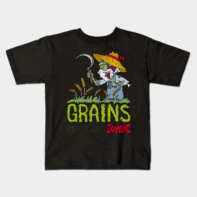 Grains i am a vegan zombie - Halloween Gift Kids T-Shirt by Konnectd